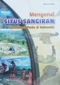 Image of Mengenal Situs Sangiran (Kehidupan Purba di Indonesia)